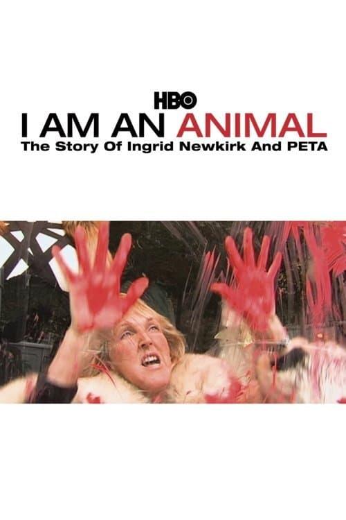 I Am an Animal: The Story of Ingrid Newkirk and PETA poster