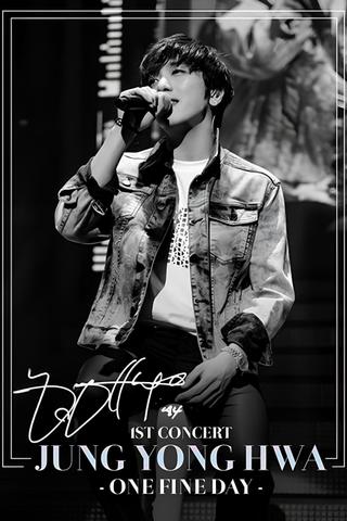 JUNG YONG HWA CONCERT TOUR ~One Fine Day~ poster