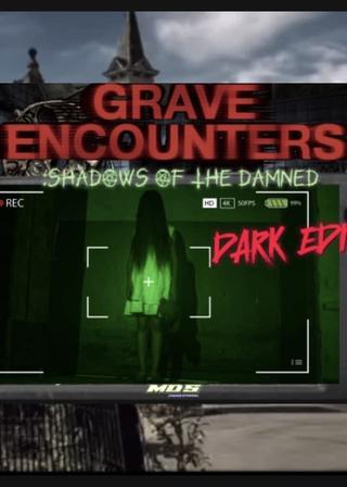 Grave Encounters: Shadows Of The Damned DARK EDITION poster