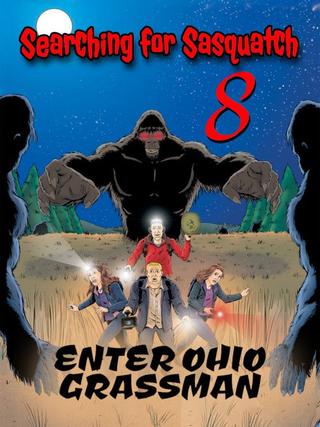 Searching For Sasquatch 8: Enter Ohio Grassman poster