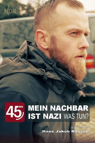 Mein Nachbar ist Nazi - Was tun? poster