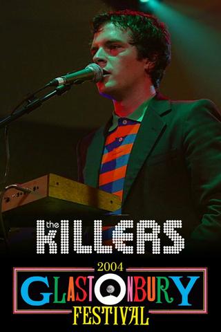 The Killers: Live at Glastonbury 2004 poster