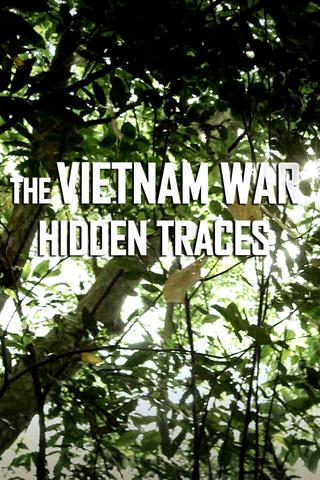 The Vietnam War: Hidden Traces poster