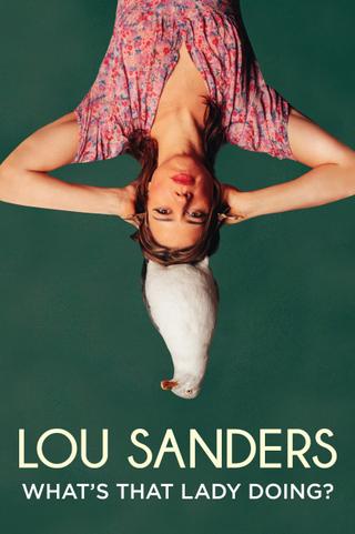 Lou Sanders: What's That Lady Doing? poster