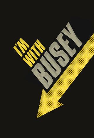 I'm with Busey poster