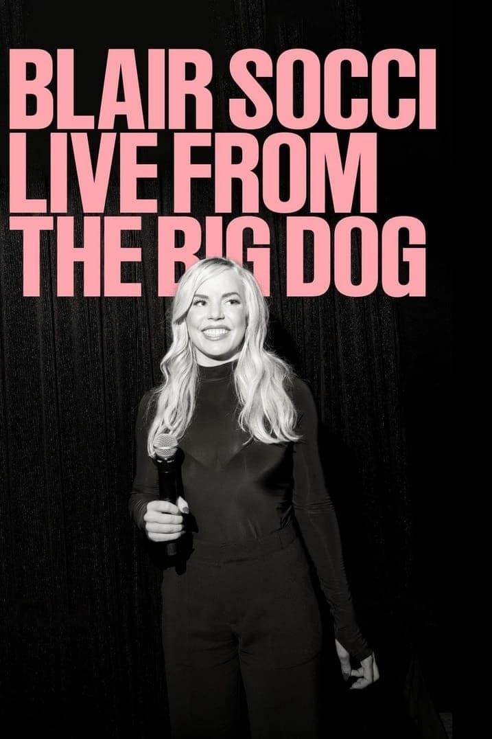 Blair Socci: Live from the Big Dog poster