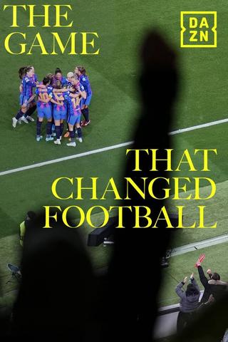 The Game That Changed Football poster