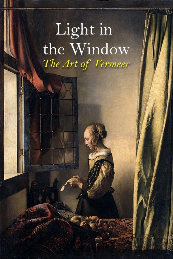 Light in the Window: The Art of Vermeer poster