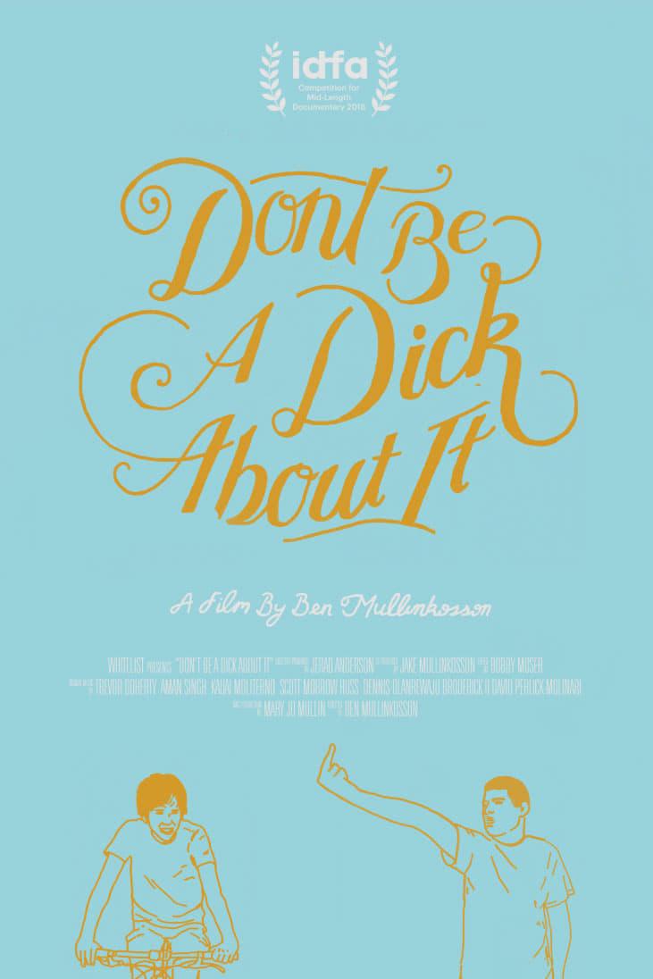 Don't Be a Dick About It poster