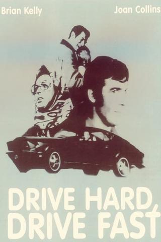 Drive Hard, Drive Fast poster