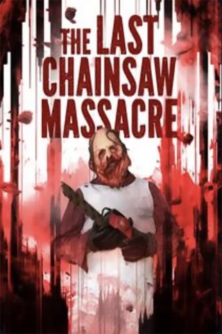 The Last Chainsaw Massacre poster