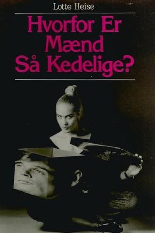 Lotte Heise: Hvorfor er mænd så kedelige? poster