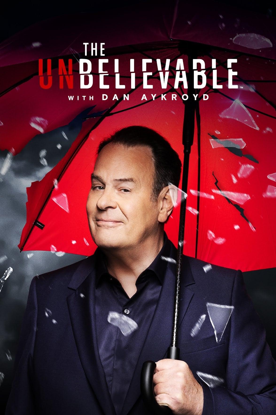 The UnBelievable with Dan Aykroyd poster