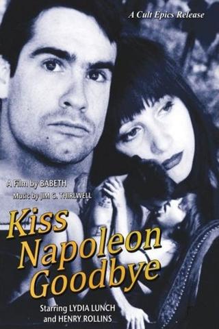 Kiss Napoleon Goodbye poster