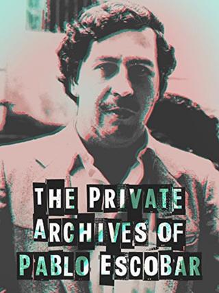 Los Archivos Privados de Pablo Escobar poster