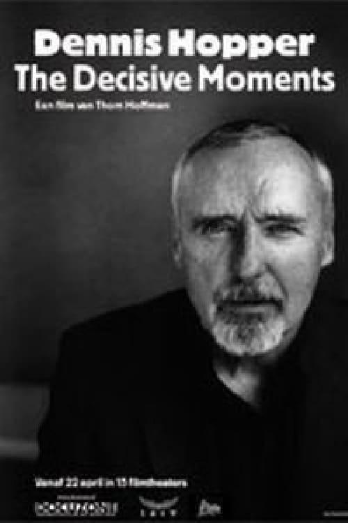 Dennis Hopper: The Decisive Moments poster