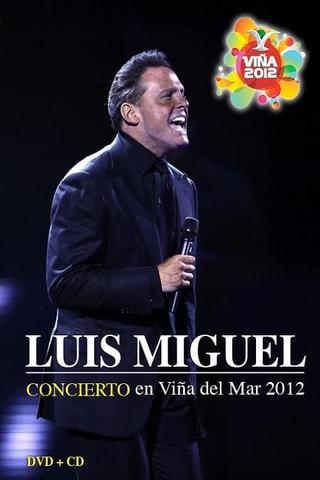 Luis Miguel: Festival de Viña del Mar 2012 poster