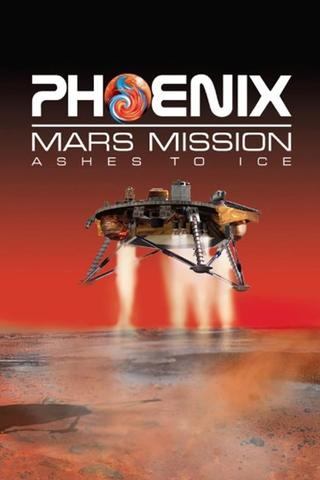 Phoenix Mars Mission: Ashes to Ice poster