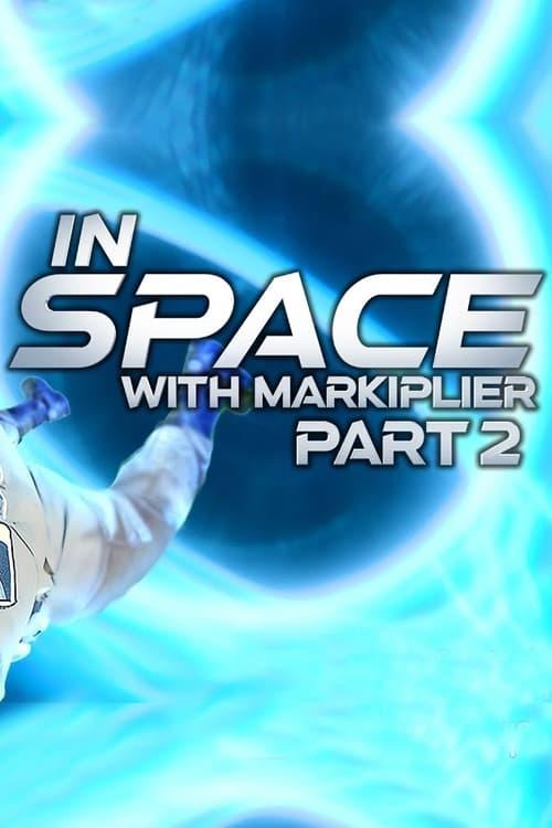 In Space with Markiplier: Part 2 poster