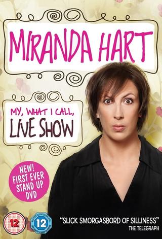 Miranda Hart - My, What I Call, Live Show poster