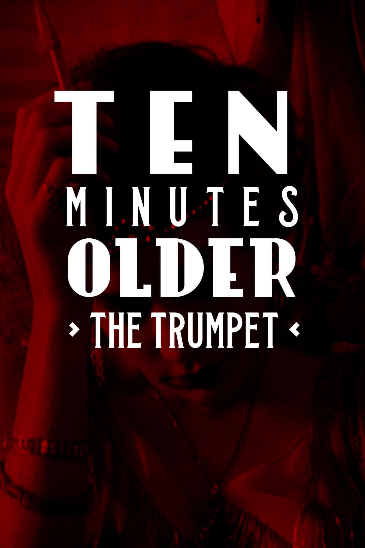 Ten Minutes Older: The Trumpet poster