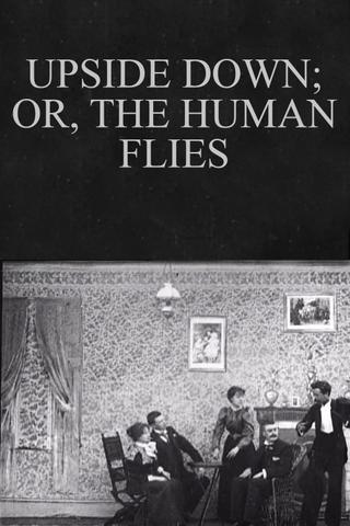 Upside Down; or, The Human Flies poster
