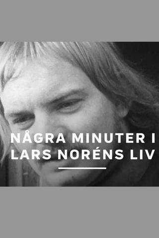 Några minuter i Lars Noréns liv poster