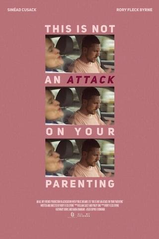 This Is Not an Attack on Your Parenting poster