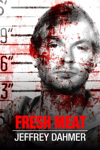 Fresh Meat: Jeffrey Dahmer poster