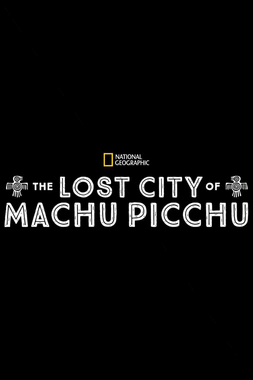 The Lost City Of Machu Picchu poster