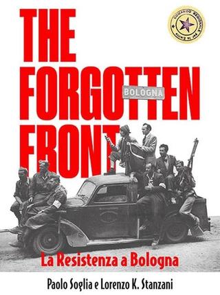 The Forgotten Front - La resistenza a Bologna poster