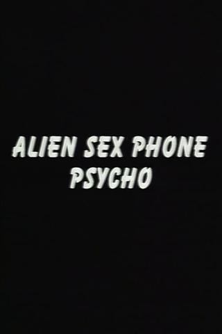 Alien Sex Phone Psycho poster