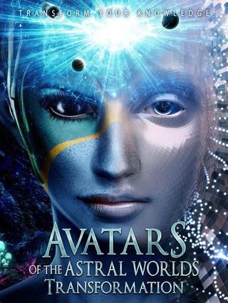 Avatars Of The Astral Worlds: Transformation poster