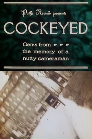 Cockeyed: Gems from the Memory of a Nutty Cameraman poster