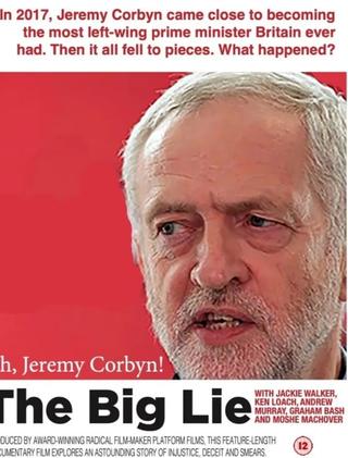 Oh Jeremy Corbyn - The Big Lie poster
