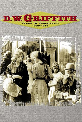 D.W. Griffith - Years of Discovery 1909-1913 poster
