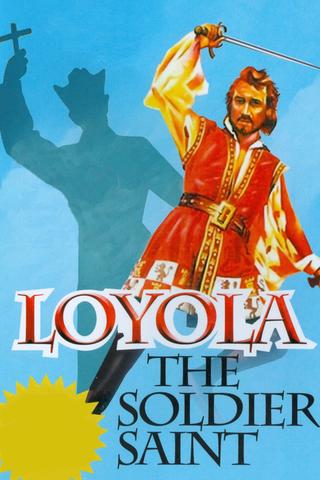 Loyola, the Soldier Saint poster