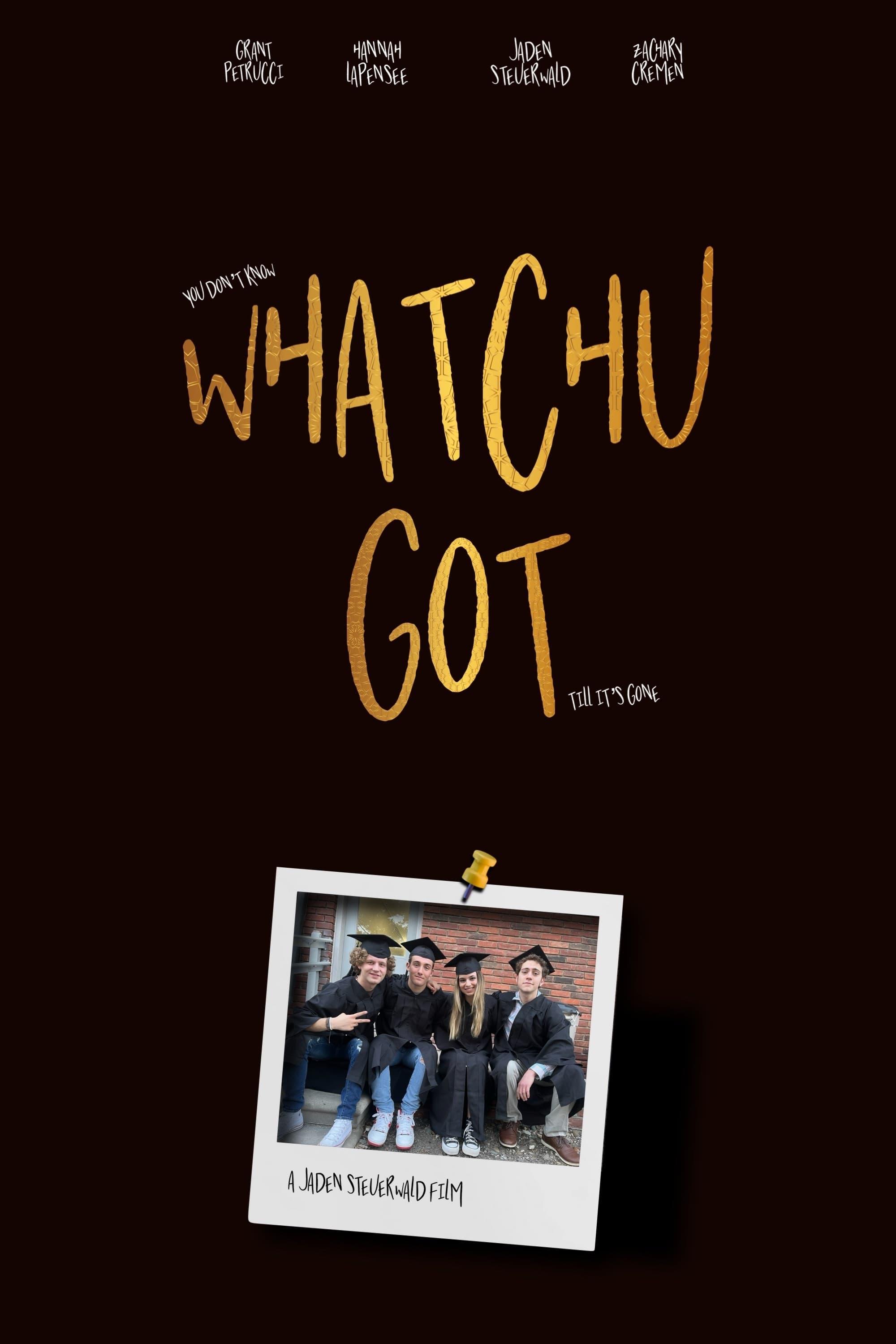 Whatchu Got poster