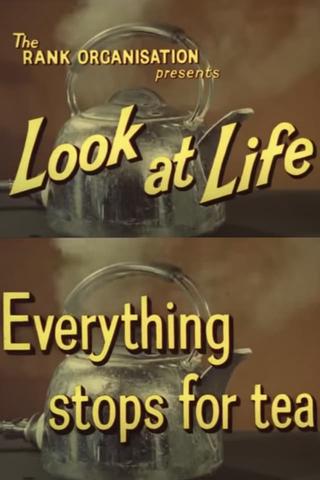 Look at Life: Everything Stops for Tea poster