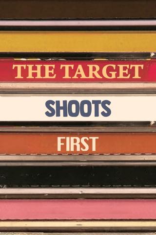 The Target Shoots First poster