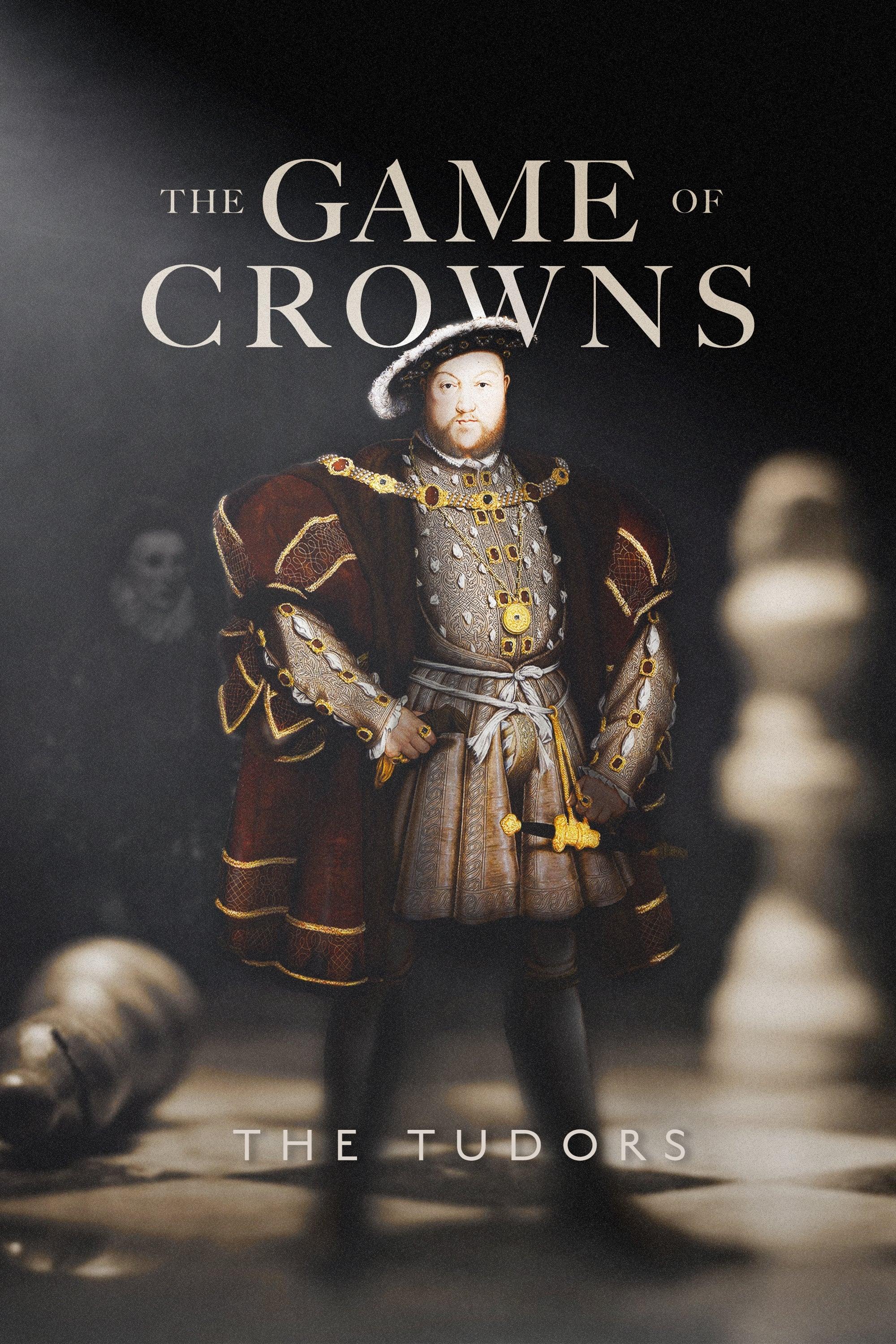 The Game of Crowns: The Tudors poster