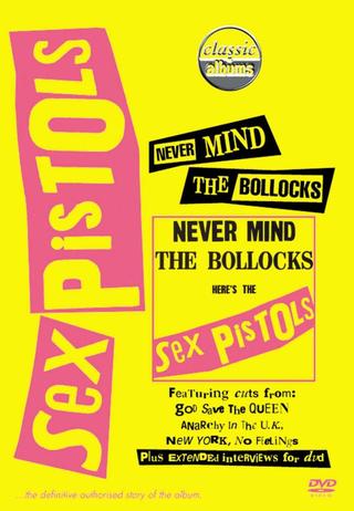 Classic Albums : Sex Pistols - Never Mind The Bollocks, Here's The Sex Pistols poster