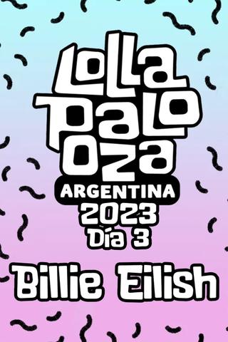 Billie Eilish: Live at Lollapalooza Argentina poster