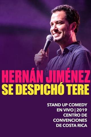 Hernán Jiménez: Se despichó Tere poster