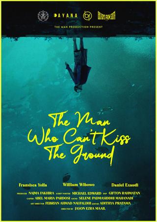 The Man Who Can't Kiss The Ground poster