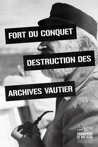 Fort Du Conquet Destruction of the Vautier Archives poster