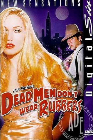 Dead Men Don't Wear Rubbers poster