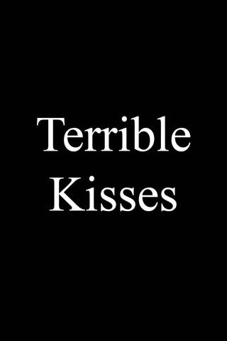 Terrible Kisses poster