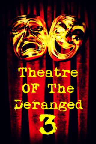 Theatre of the Deranged III poster