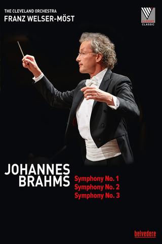 Johannes Brahms - Symphony No.1, 2 & 3 (The Cleveland Orchestra) poster